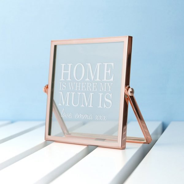 Personalised Rose Gold Frame – Home is Where my Mum is