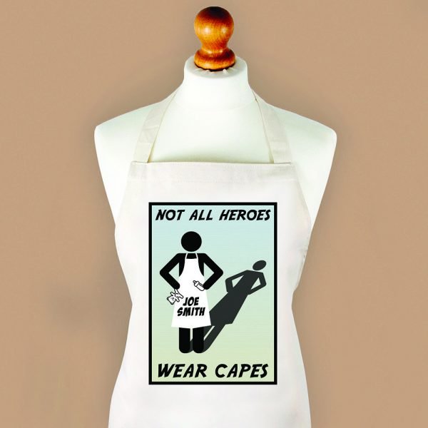 Personalised Apron – Not All Heroes Wear Capes