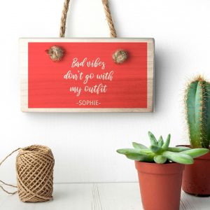 Personalised Wooden Sign – No Bad Vibes