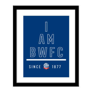 Personalised Bolton Wanderers FC I Am Print